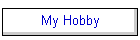 My Hobby
